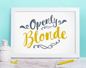 Openly Blonde A4 Print - gifts for blondes - blonde hair gifts - blonde print - blonde prints