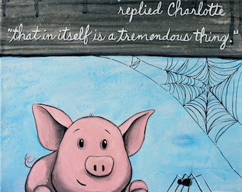 A Tremendous Thing - 8x10 Art Print - Charlotte's Web Quote Pig and Spider - Art by Marcia Furman