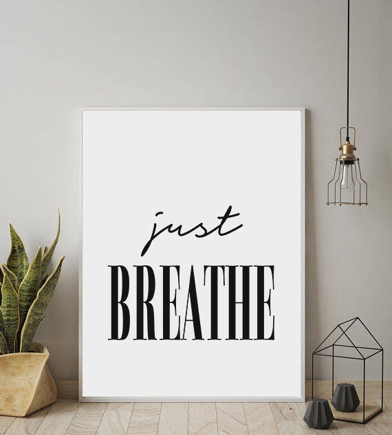 Just Breather Print Just Breathe Printable Art Calming