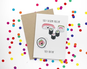They sashimi rollin'...They Hatin' - funny, hand illustrated, sushi rolls, pun, birthday, valentines, any occasion card