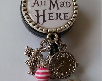 Retractable Badge Holder - We're All Mad Here - Message Me Your Two Charm Choices (See Picture 3) - Low Flat Rate Shipping in US!