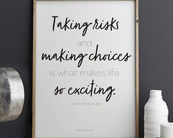 Amy Poehler quote Taking Risks and Making Choices Printable Art 8.5 x 11