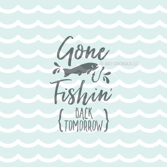 Download Gone Fishing SVG Vector File. Cricut Explore & more. Gone