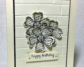 Happy Birthday Greeting Card, Black and Off White Card, Newsprint Flowers, Brick Embossed Background, Handstamped, Handmade, Die Cut Flower