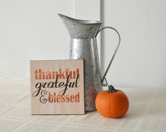 Thanksgiving Centerpiece, Thanksgiving Decoration, Thanksgiving Table Decor, 8x8 Wooden Sign, Fall Home Decor {Thankful, Grateful, Blessed}