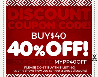 DISCOUNT COUPON CODES - 40% Off - Sale coupon code. Save Money on Multiple Purchases. Please do not purchase this listing