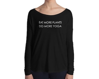 Eat More Plants Do More Yoga Ladies' Long Sleeve Tee