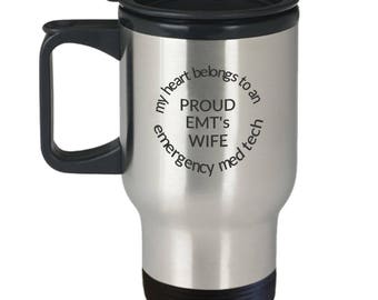 Proud EMT's Wife Travel Coffee Mug My Heart Belongs to an EMT Gift