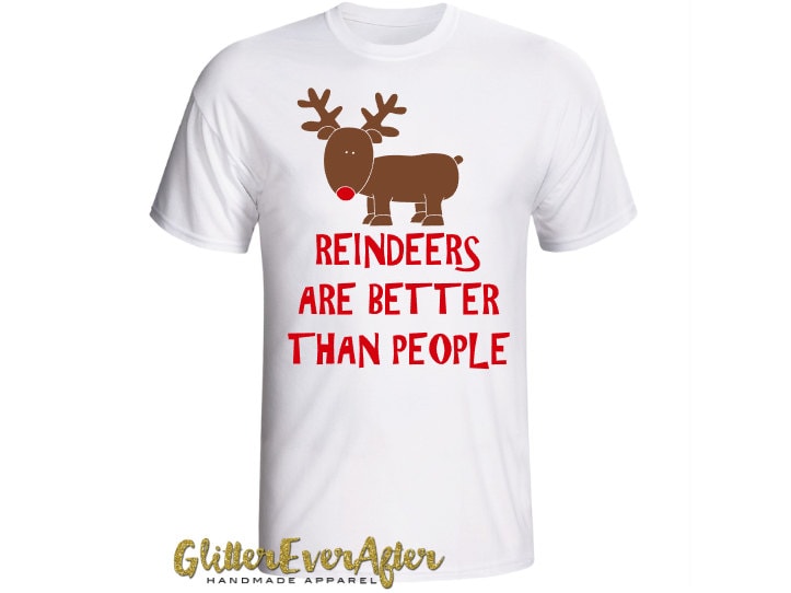 reindeer are better than people shirt