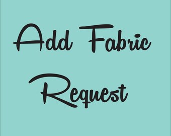 ADD FABRIC REQUEST - Per 1 Meter
