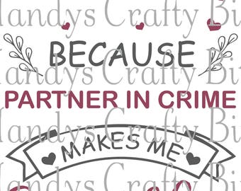 Digital file SVG and DXF They call me Because partner in Crime sounds like a bad influence-Blank to add your own title