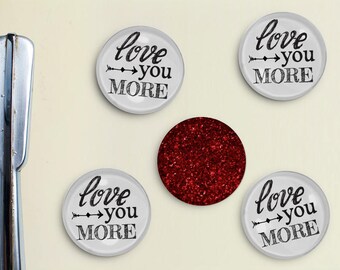 Love You More Glitter Magnets - Anniversary, Valentine's Day, Sweetest Day, Birthday, Shabby Chic, Girlfriend, Wife, Husband, Boyfriend