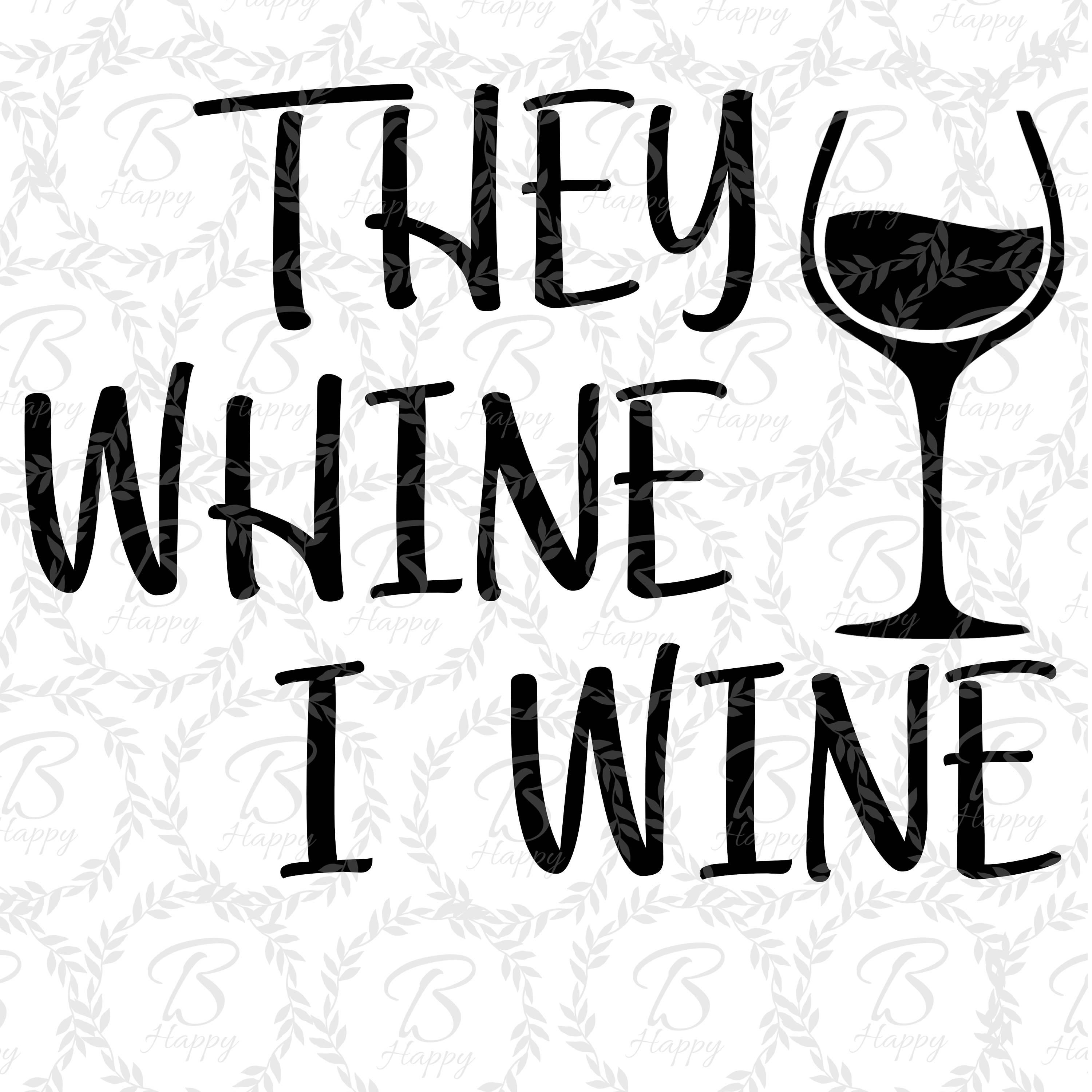 they wine i wine svg wine svg wine glass svg funny svg