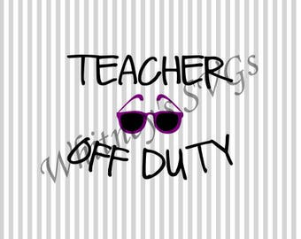 Teacher Off Duty SVG DXF Cutting File