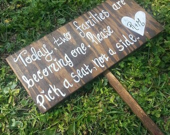 Pick a Seat Not a Side Sign - Wooden WEDDING SEATING SIGN, Wedding Welcome Sign, Wedding Ceremony Sign, Today Two Families Are Becoming One