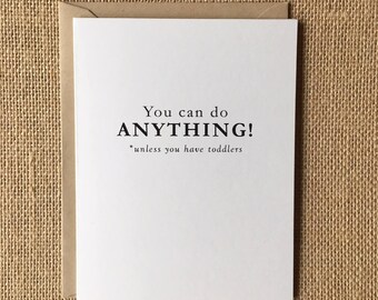 Funny Card for Moms / Encouragement Card - You Can Do Anything