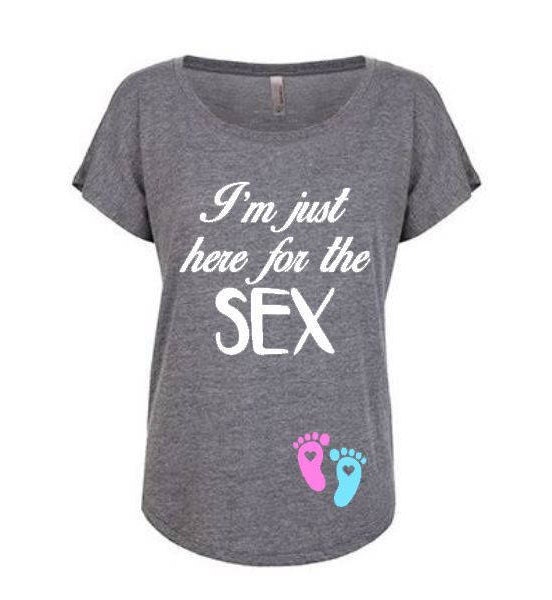 I M Just Here For The Sex Shirt Gender Reveal Shirt