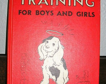 Vintage 1967, Dog Training for Boys and Girls, by Blanche Saunders, Dog training book, children's book