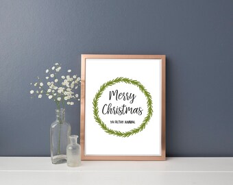 Merry Christmas Ya Filthy Animal Print, Instant Download