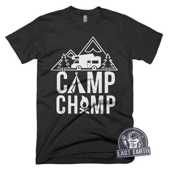 Camp Champ T Shirt Camping TShirts Camping is in Tents T Shirt