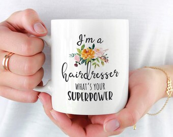 Hairdresser Mug, Hair Stylist Mug, Funny Hairdresser Gift, Hair Salon Mug, Hairdresser Superpower, Hairdresser Gift Idea, Hair Stylist