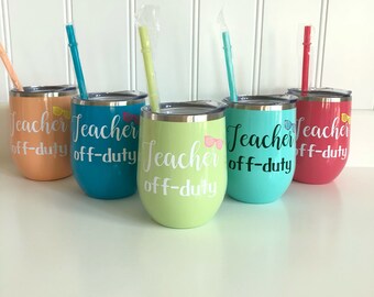 End of School Year Teacher Gift/Teacher Wine Tumbler/Custom Teacher Gift/Gift for Teacher/Wine Tumbler/Teacher Appreciation