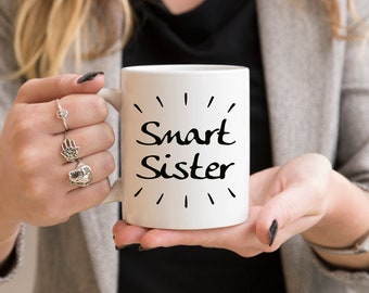 Smart Sister © mug, womens gift, daughter present, smart clever sister, sister present, female sibling mug, female friend gift, girl gift