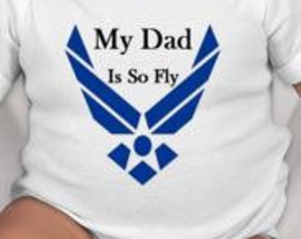 Air Force baby - My daddy is so fly baby bodysuit - air force baby gift - airman - My Aunt is So Fly - Airforce Mom - Airforce Dad- Airforce