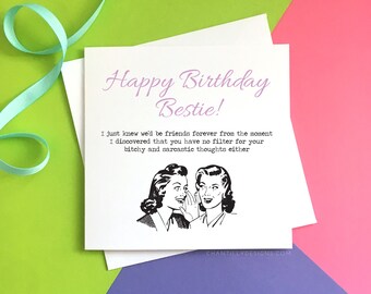 Happy Birthday Bestie - Sarcastic Birthday Card For Her - Best Friend - Besties - Funny Best Friend Card - Funny Birthday Card - Bestie Card