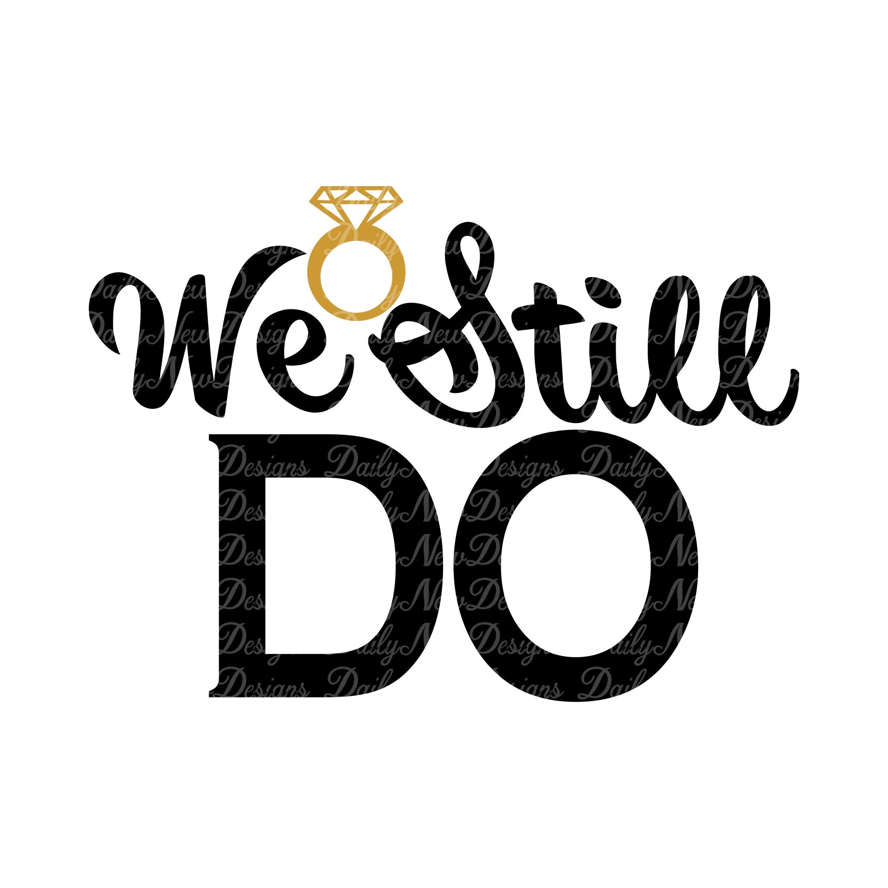 Download We Still Do Svg / Wedding Anniversary / Marriage / Love ...