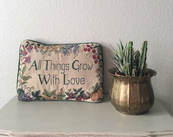 Vintage Decorative Pillow " All Things Grow With Love " Stitched Accent Pillow / Gardening Floral Boho Decor