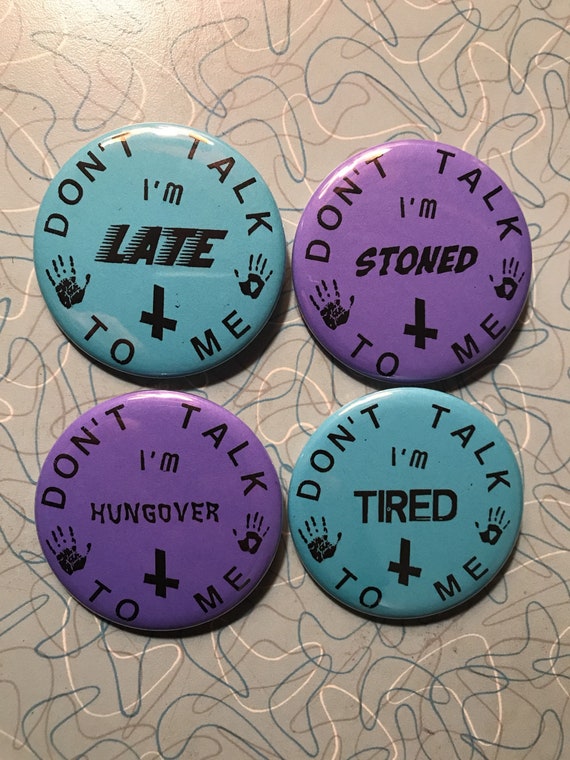 Don't Talk to Me 2.25" Buttons