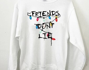 Friends Don't Lie Crewneck Sweatshirt, Alphabet Lights Sweatshirt, Friends Sweatshirt, Eleven, Friends Don't Lie, Shirts with Sayings