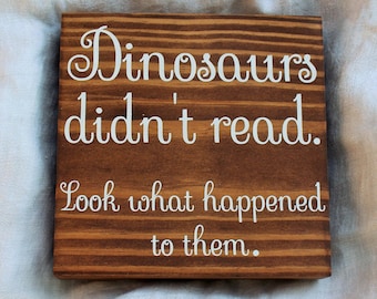 Literary Gifts, "Dinosaurs Didn't Read..." Book Lover Gift, Bookworm Gifts, Librarian Gifts, Teacher Gifts