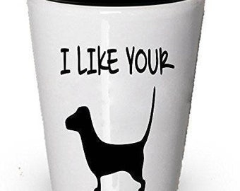 I like your Dachschund - Wiener Shot glass