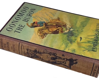 OONOMOO The HURON Illustrated By Edward S. Ellis 1911
