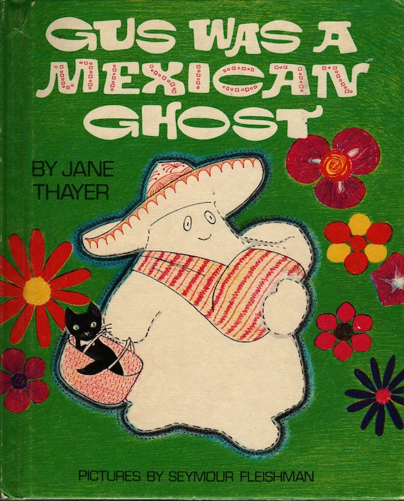 Gus Was a Mexican Ghost + Jane Thayer + Seymour Fleishman + 1974 + Vintage Kids Book