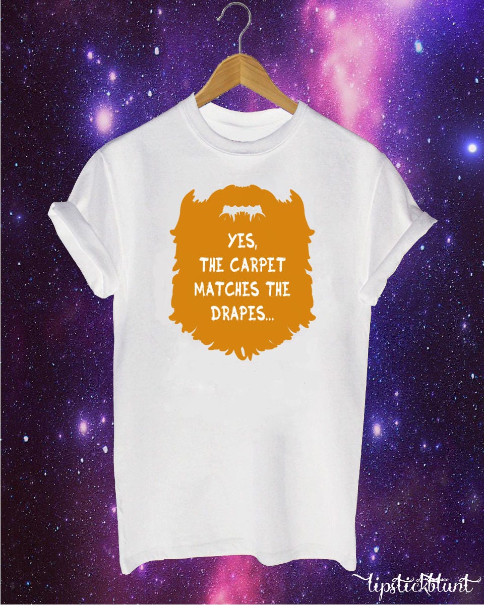 Yes The Carpet Matches The Drapes printed tshirt ginge ginger