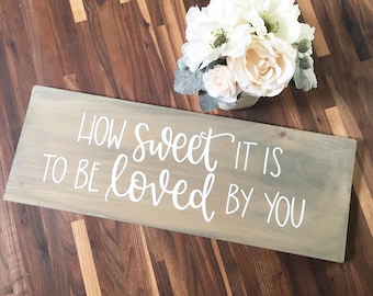 How Sweet It Is To Be Loved By You - Wood Sign | Custom Wood Sign | Wedding | Wedding Sign | Wedding Decor | Dessert Table | Hand Painted