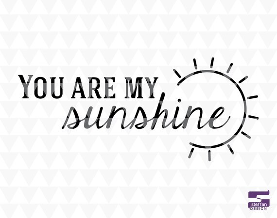 Download You are my sunshine SVG PDF JPEG cricut downlaods home