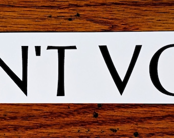 DON'T VOTE - Sticker