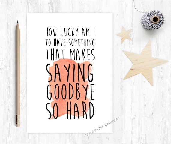 goodbye card, sorry you're leaving, new job card, how lucky am I, winnie the pooh quote, miss you card, moving house card, bon voyage