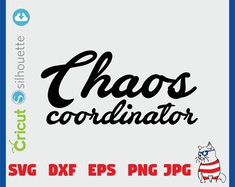 Chaos Coordinator SVG Mom Life Svg Cutting File Funny Mom svg Teacher svg Mom gift Mom Svg files for Cricut Silhouette Dxf Pdf Eps Png Jpg