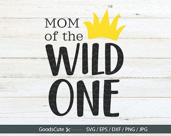 Mom of wild one SVG Wild One SVG Family Shirt Where the Wild Things Are svg file for Silhouette Cricut Cutting Machine Design Download Print