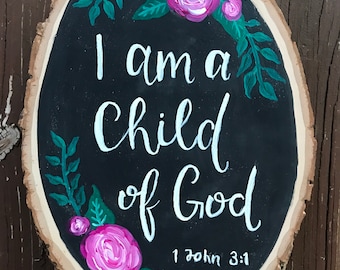 I am a child of God Wood Art