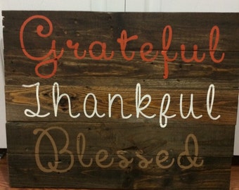 Grateful, Thankful, Blessed