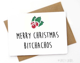 Funny Christmas Cards, Funny holiday card, happy holiday card, Funny x-mas card, Bitchachos