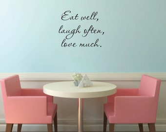 Eat well, laugh often, love much Vinyl Wall Decal - Kitchen Wall Decal - Living room Wall Decal - Vinyl Wall Decal