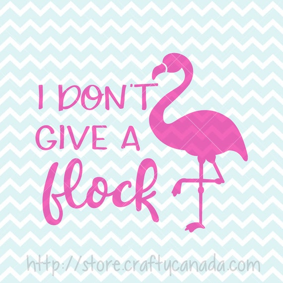 Download I Don't Give A Flock SVG & Png Flamingo Svg Flamingo