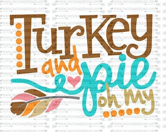 SVG, DXF, EPS cutting file, turkey and pie oh my svg Thanksgiving svg, thankful svg, socuteappliques, turkey svg, feather svg, fall svg